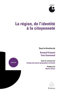 Armand Frémont et Yves Guermond - La région, de l'identité à la citoyenneté.