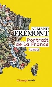 Armand Frémont - Portrait de la France - Tome 2, Nord-Pas-de-Calais - Rhône-Alpes - Outre-mer.