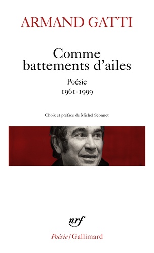 Michel Séonnet et Armand Gatti - Comme battements d'ailes - Poésie 1961-1999.