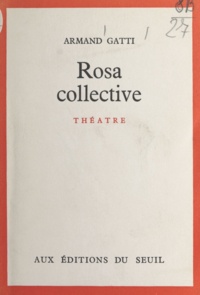 Armand Gatti - Rosa collective.