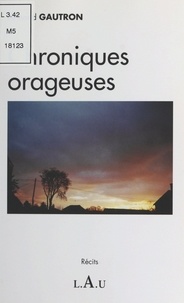 Armand Gautron - Chroniques orageuses.