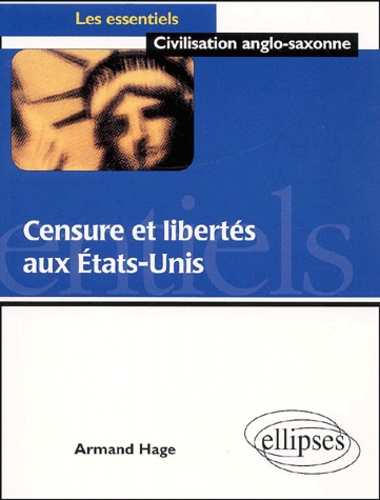 Armand Hage - Censure Et Libertes Aux Etats-Unis.