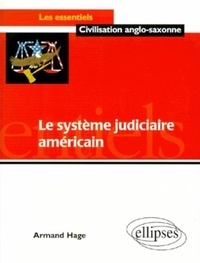 Armand Hage - Le système judiciaire américain et ses problèmes.