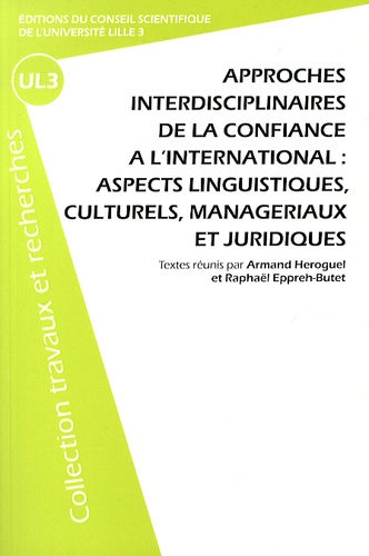 Armand Héroguel et Raphaël Eppreh-Butet - Approches interdisciplinaires de la confiance à l'international : aspects linguistiques, culturels, managériaux et juridiques.