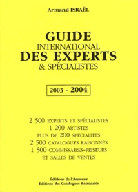 Armand Israël - Guide international des experts & spécialistes 2003-2004.