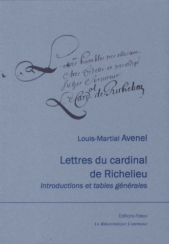 Lettres de Richelieu. Introductions et tables générales