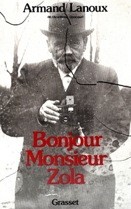 Armand Lanoux - Bonjour, Monsieur Zola.