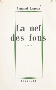 Armand Lanoux - La nef des fous.
