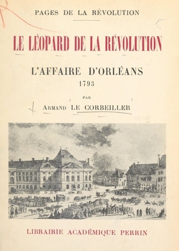 Le léopard de la Révolution. L'affaire d'Orléans, 1793