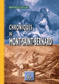 Armand Le gallais - Chroniques du mont Saint-Bernard.