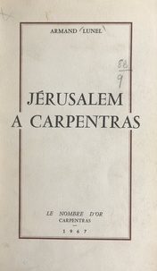 Armand Lunel - Jérusalem à Carpentras.