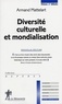 Armand Mattelart - Diversité culturelle et mondialisation.