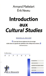 Armand Mattelart et Erik Neveu - Introduction aux Cultural Studies.