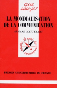 Armand Mattelart - La mondialisation de la communication.