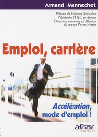 Armand Mennechet - Emploi, carrière - Accélération, mode l'emploi !.