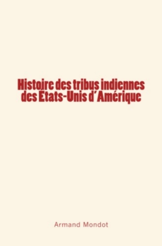 Histoire des tribus indiennes des Etats-Unis d'Amérique