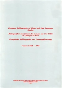 Bibliographie européenne des travaux sur l'ex-Urss et l'Europe de l'Est/European Bibliography of Slavonic and East European Studies/Europäische Bibliographie zur Osteuropaforschung