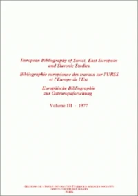 Bibliographie européenne des travaux sur l'URSS et l'Europe de l'Est/European Bibliography of Soviet, East European and Slavonic Studies/Europäische Bibliographie zur Osteuropaforschung