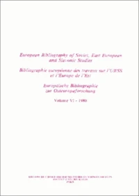 Bibliographie européenne des travaux sur l'URSS et l'Europe de l'Est/European Bibliography of Soviet, East European and Slavonic Studies/Europäische Bibliographie zur Osteuropaforschung