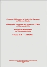 Bibliographie européenne des travaux sur l'URSS et l'Europe de l'Est/European Bibliography of Soviet, East European and Slavonic Studies/Europäische Bibliographie zur Osteuropaforschung