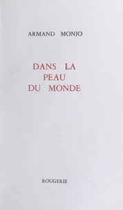Armand Monjo - Dans la peau du monde.