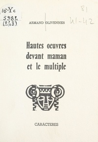 Armand Olivennes et Bruno Durocher - Hautes œuvres devant maman et le multiple.
