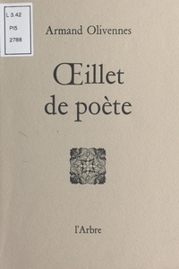 Armand Olivennes - Œillet de poète.
