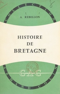 Armand Rébillon et Paul Montel - Histoire de Bretagne.