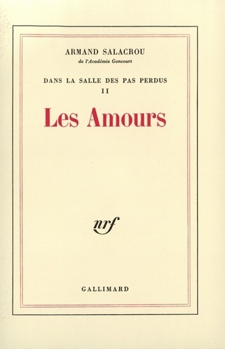 Armand Salacrou - Dans la salle des pas perdus Tome 2 : Les amours.