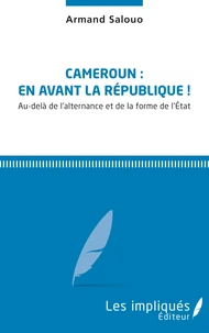 Cameroun : en avant la République !