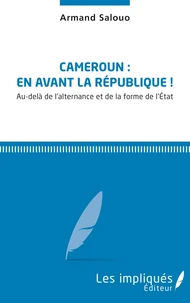 Cameroun : en avant la République !