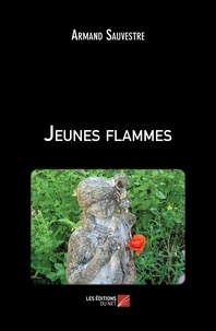 Armand Sauvestre - Jeunes flammes.