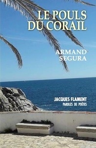 Armand Segura - Le pouls du corail.