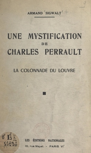 Une mystification de Charles Perrault. La colonnade du Louvre