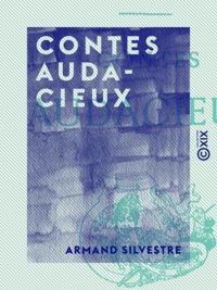 Armand Silvestre - Contes audacieux.