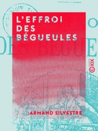Armand Silvestre - L'Effroi des bégueules.
