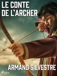 Armand Silvestre - Le Conte de l’Archer.