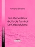 Armand Silvestre et  Ligaran - Les Merveilleux récits de l'amiral Le Kelpudubec.
