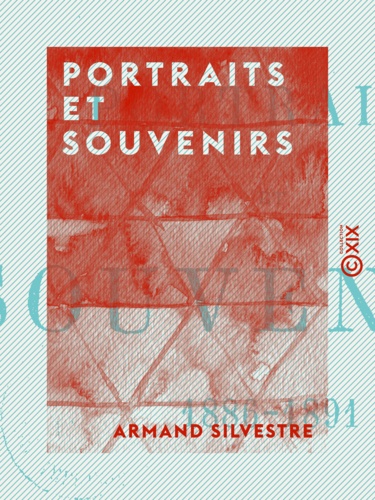 Portraits et souvenirs. 1886-1891