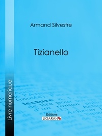  Armand Silvestre et  Ligaran - Tizianello.