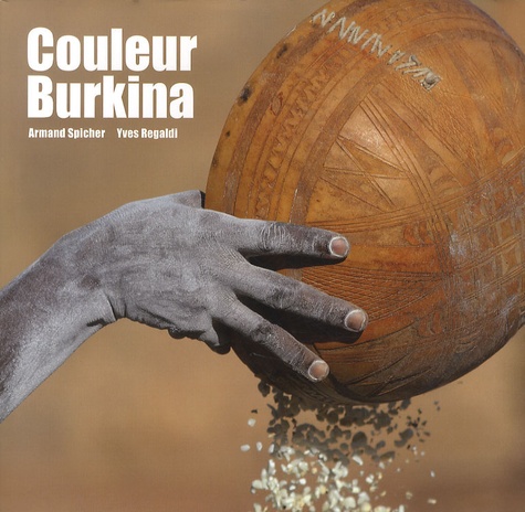 Armand Spicher et Yves Regaldi - Couleur Burkina.