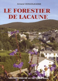 Armand Vergonjeanne - Le forestier de Lacaune - Henri Duchant (Histoire romancée).