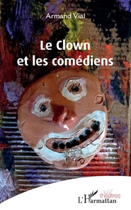 Armand Vial - Le clown et les comédiens.