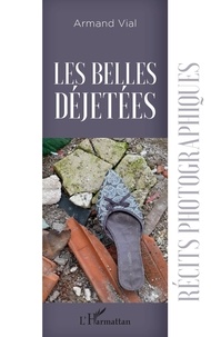 Armand Vial - Les Belles Déjetées - Récits photographiques.