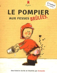 Le pompier aux fesses brûlées Pin-Pon, les pompiers !