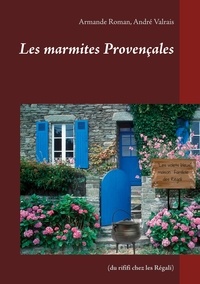 Armande Roman et André Valrais - Les marmites Provençales - (du rififi chez les Régali).