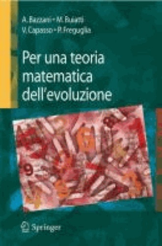 Armando Bazzani et Marcello Buiatti - Metodi matematici per la teoria dell'evoluzione.