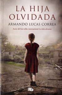 Armando Lucas Correa - La hija olvidada.