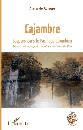 Armando Romero - Cajambre - Suspens dans le Pacifique colombien.
