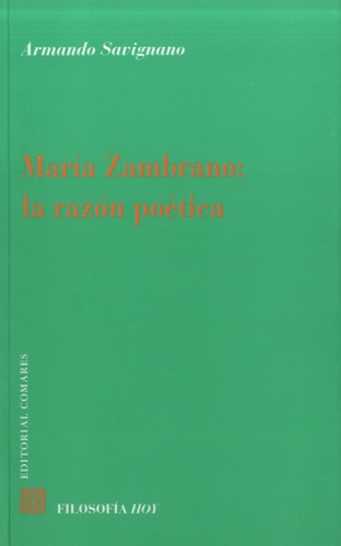 Armando Savignano - Maria Zambrano, la razon poética.